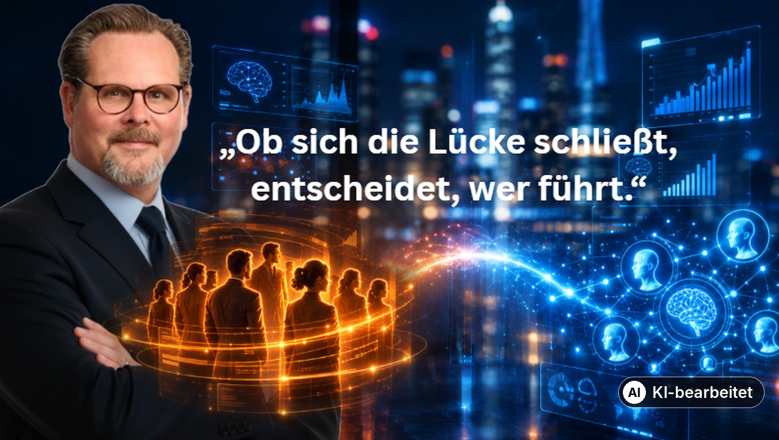 KI-bearbeitetes Bild: Frank A. Walter mit verschränkten Armen vor einer nächtlichen Skyline; daneben ein Team in orangefarbenem Licht, das über einen Lichtbogen mit einem blauen KI-Netzwerk verbunden ist, und der Text „Ob sich die Lücke schließt, entscheidet, wer führt.“
